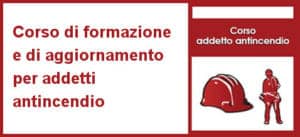 Corso di formazione e di aggiornamento per addetti antincendio