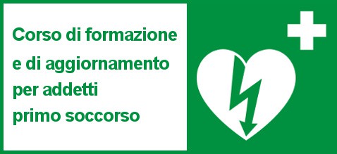 Corso di formazione e di aggiornamento per addetti primo soccorso Corso di formazione e di aggiornamento per addetti primo soccorso